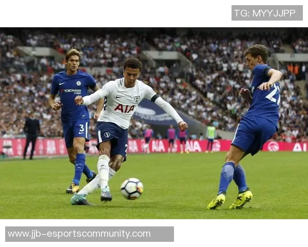 德甲焦点战切尔西与热刺激战成和十大精彩瞬间回顾